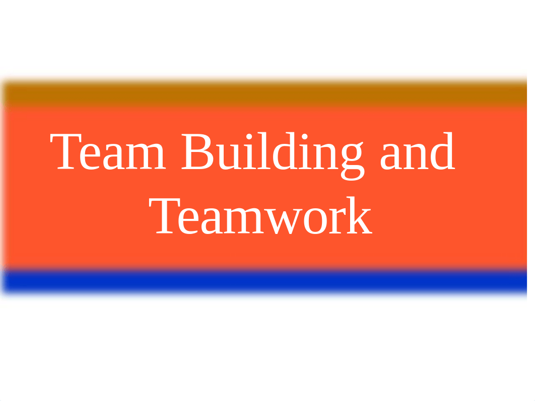 124469931-Team-Building-and-Team-Work-pptx.pdf_dz38kyhbyw7_page1