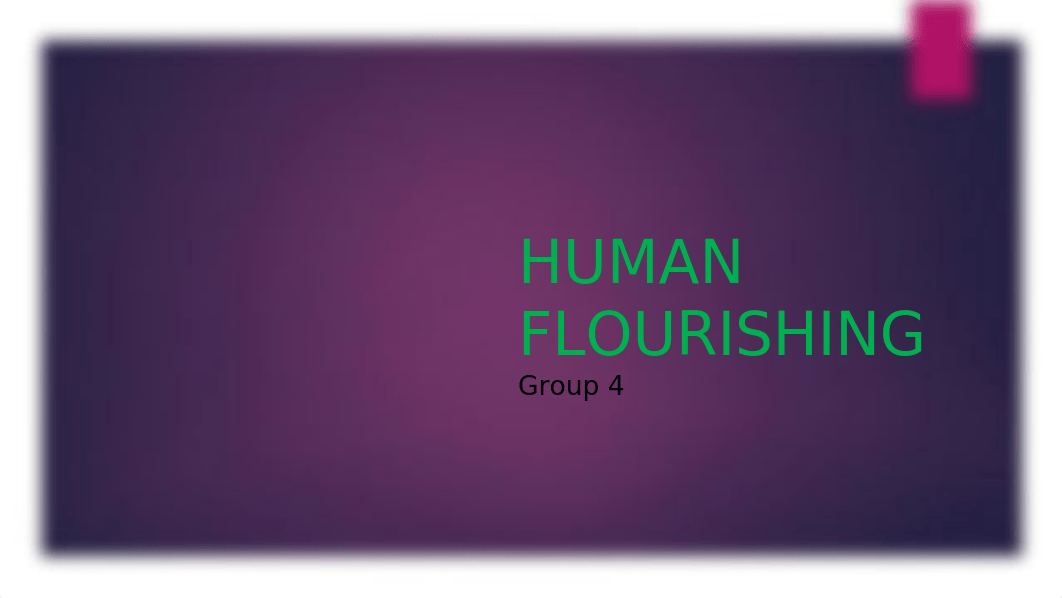 HUMAN FLOURISHING.pptx_dz5m4upm5sd_page1