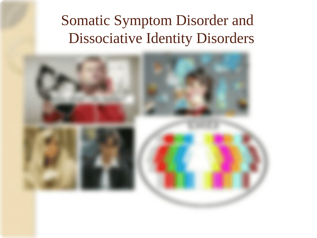 Somatic Symptom Disorder and Dissociative Identity Disorders.pptx_dz5vzcth4w5_page1