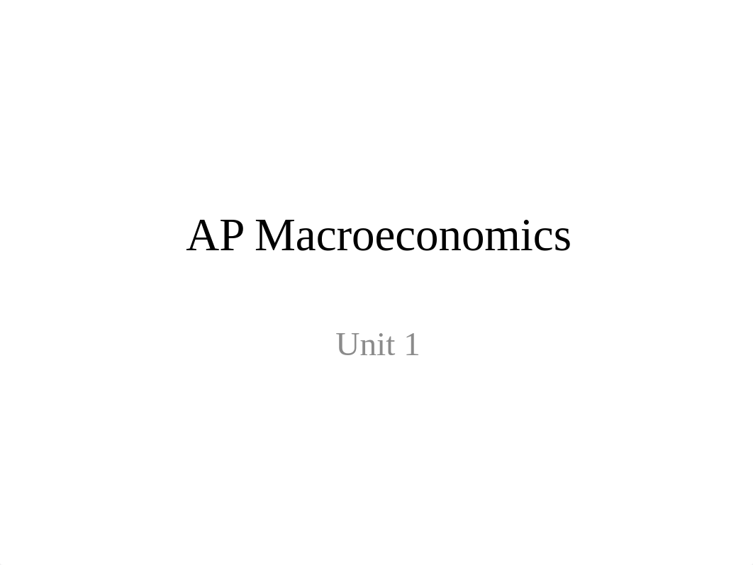 AP Macroeconomics Unit 1 Notes.pptx_dz6mt0e32ow_page1