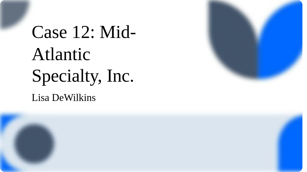 MHA 643 Case Study 12 Mid-Atlantic Specialty Inc.pptx_dz6rc4iid7l_page1