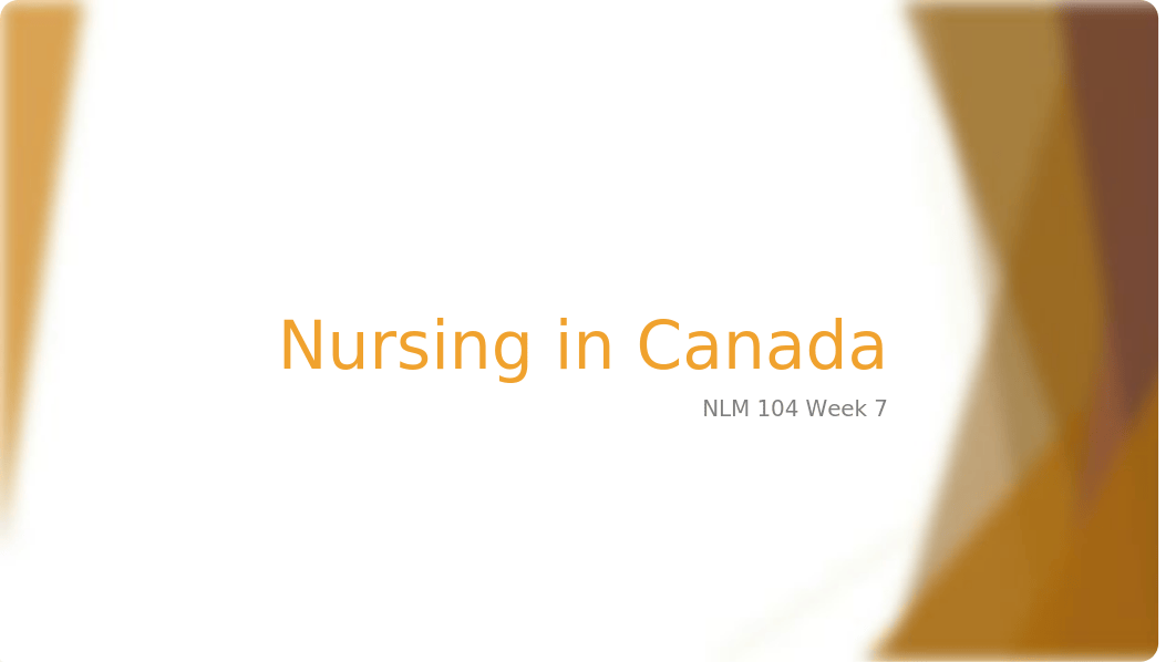 NLM 104 week 7 Nursing in Canada  (1).pptx_dz7y3rxv2ya_page1