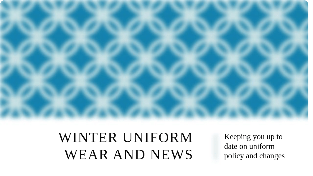 Winter Uniform Wear and News.pptx_dz8ilvrw9t3_page1