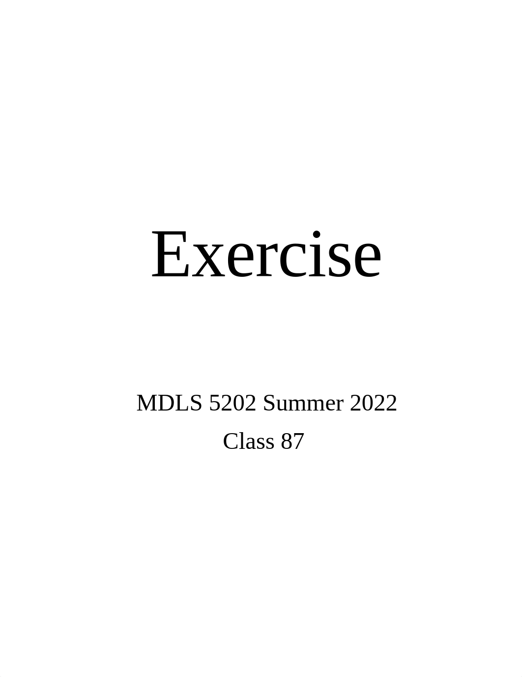 MDLS 5202 Exercise summer 2022 Class 87_M Thompson.docx_dz90h8wh8zo_page1