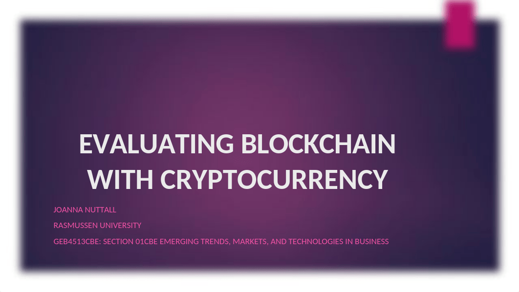 JNuttall_EvaluatingBlockchainwithCryptocurrency_061921.pptx_dz9f1cy6u6j_page1