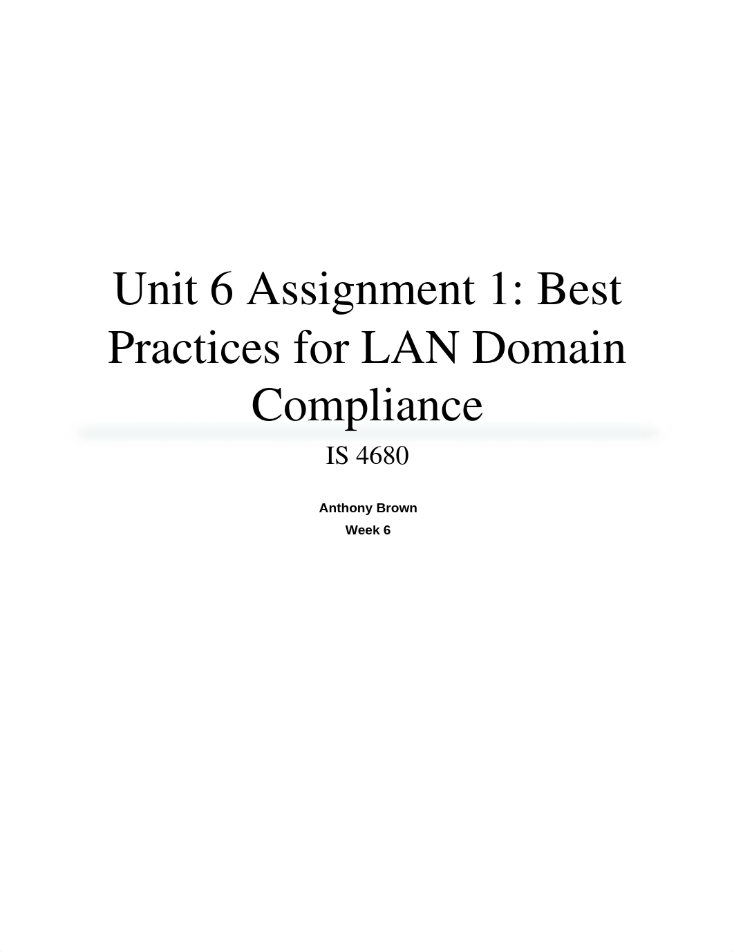 Unit 6 Assignment 1 - Best Practices for LAN Domain Compliance_dzbaviy1l8c_page1