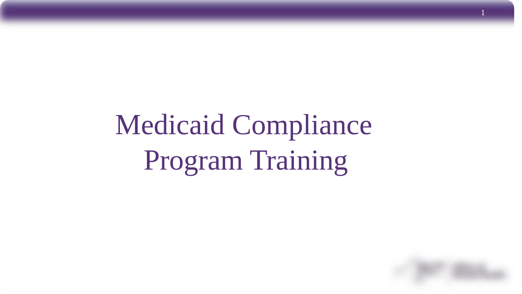 Medicaid Compliance Training 2019.pdf_dzd3fm85kt8_page1