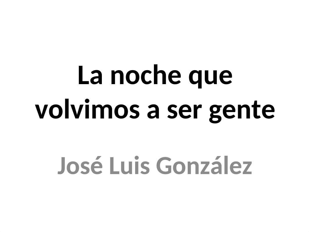 La noche que volvimos a ser gente, de Jose Luis Gonzalez_dzee6r9mlbg_page1