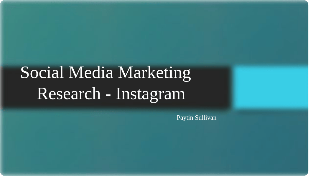 Social Media Marketing Research - Instagram_ PAYTINSULLIVAN.pptx_dzf3faug60k_page1