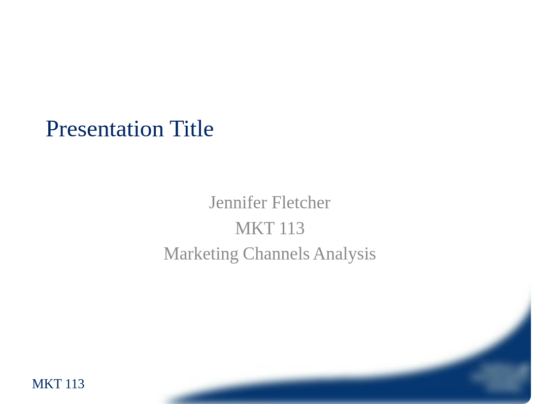 Module 4 Presentation Marketing Channels Analysis Jennifer Fletcher.ppt_dzim5ed0egv_page1