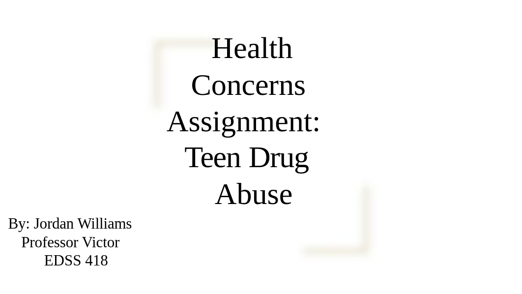 Health Concerns Assignment: Teen Drug Abus.pptx_dzkugu7nb2o_page1