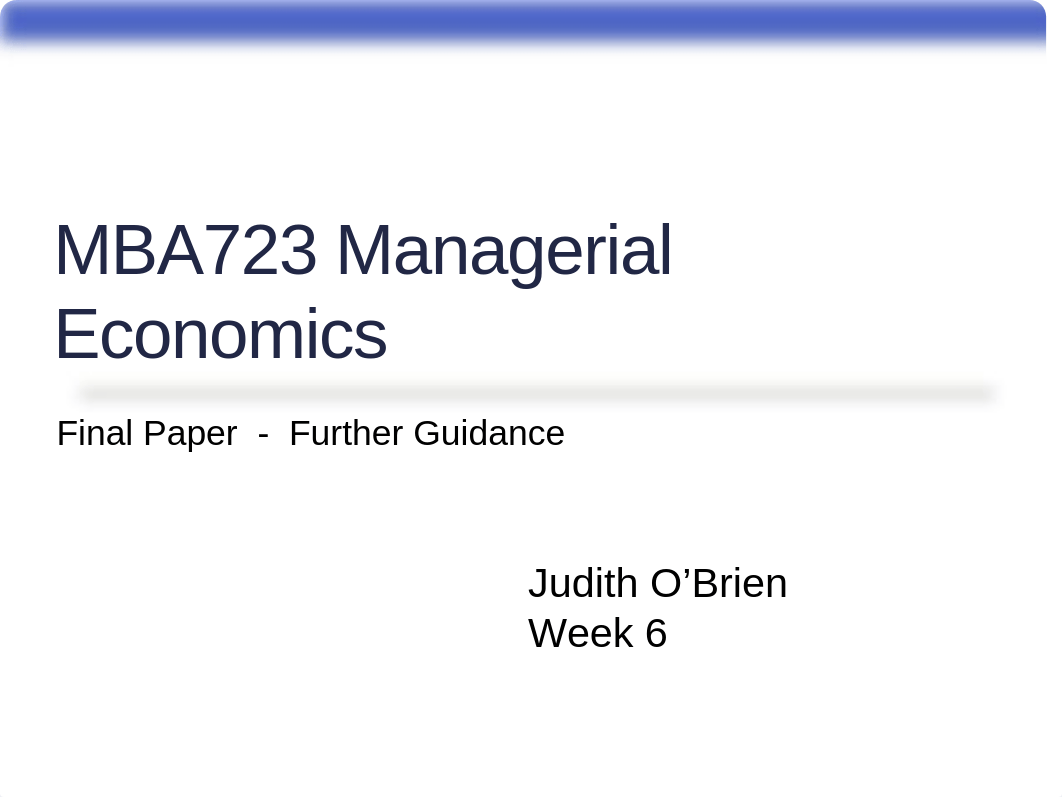 MBA723 Managerial Economics Final Paper Further Guidance Jan 2020.pptx_dzmqcw0ql9p_page1