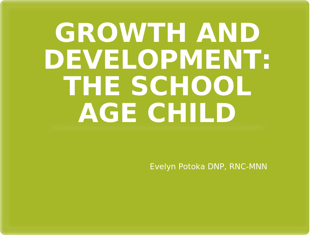 Growth and Development School Age Child Student Presentation(1).pptx_dznkjt1qupb_page1