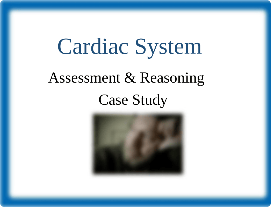 Cardiac+Student+Assessment.pptx_dzo3qlm7l5v_page1