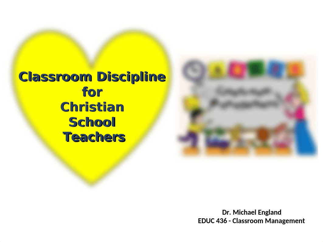 Classroom Management/Discipline for Christian School Teachers [EDUC436].ppt_dzof7jz14mi_page1