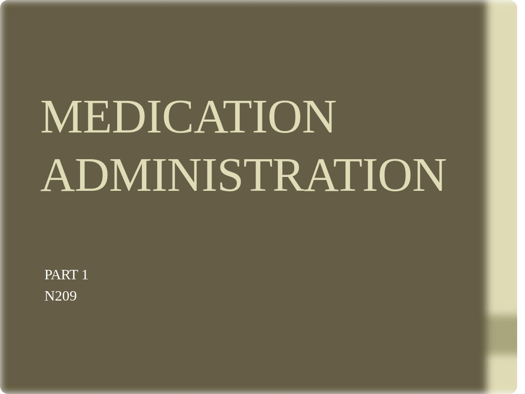 N209 Medication Administration part 1.ppt_dzowap419wj_page1