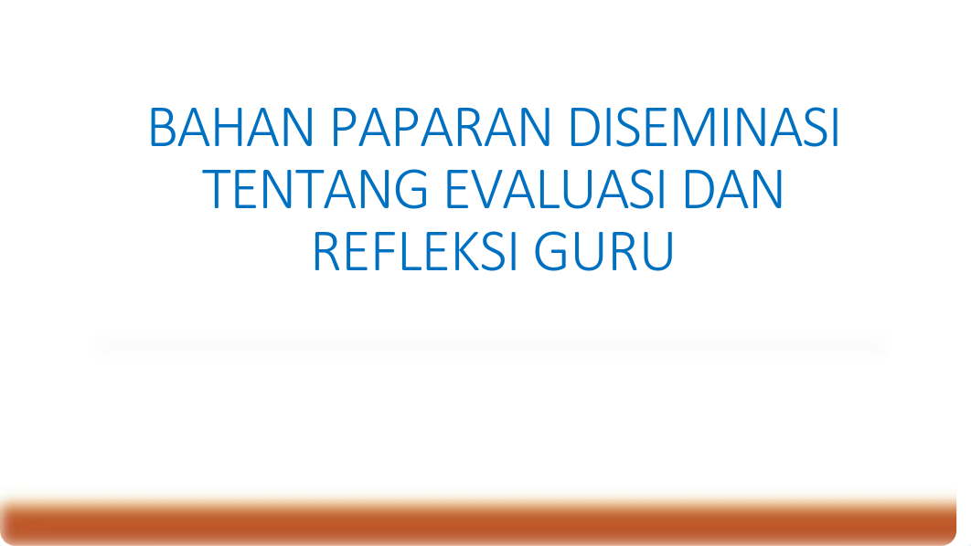 BAHAN PAPARAN DISEMINASI TENTANG EVALUASI DAN REFLEKSI GURU - www.kherysuryawan.id.pdf_dzqau77pycj_page1