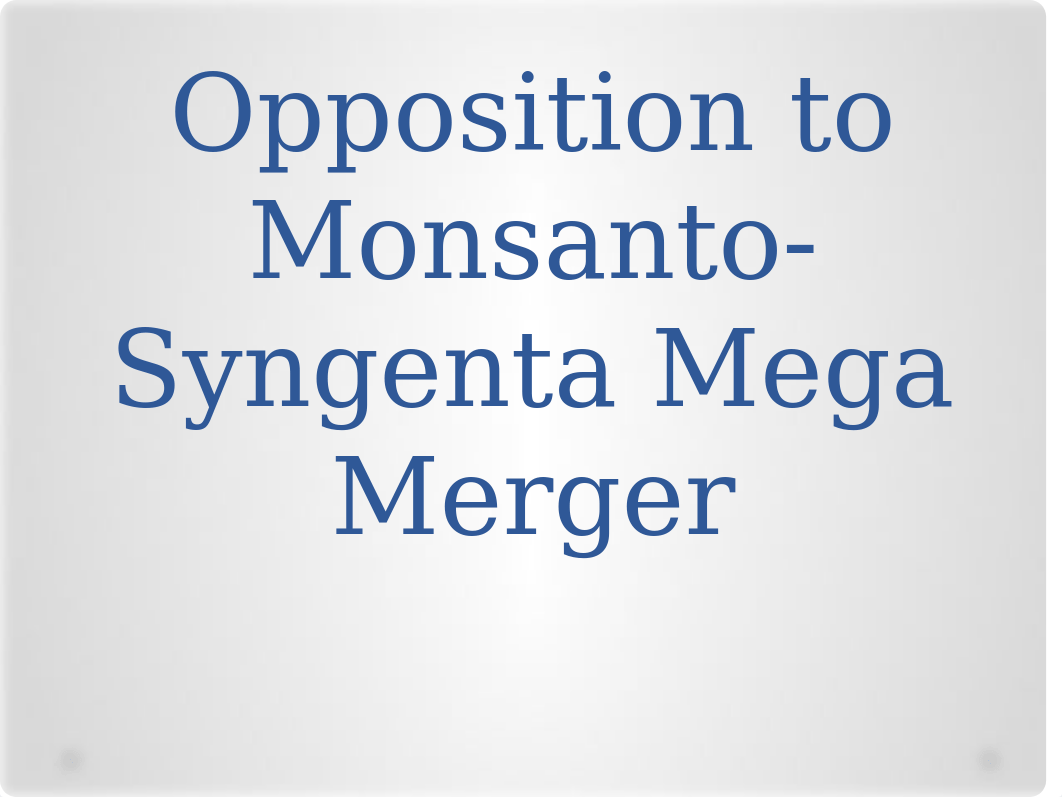 Opposition to Monsanto-Syngenta Mega Merger.pptx_dzrk9qcnxn2_page1