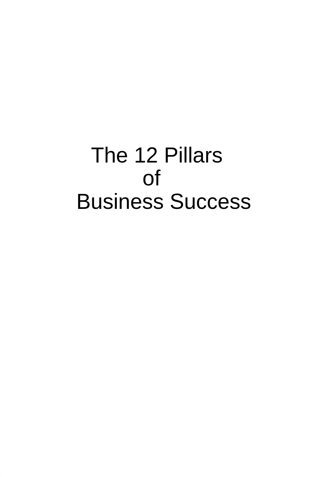 480426580-Ronald-Sewell-12-Pillars-of-Bussiness-Success-H-BookFi-pdf.pdf_dzsi4memgrp_page1