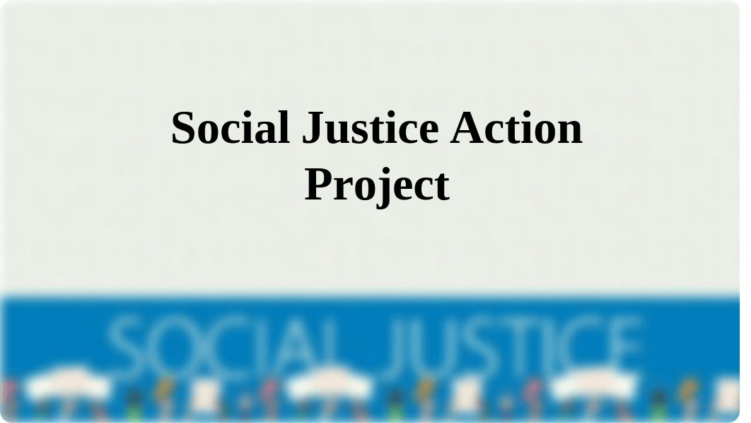 social justice project.pptx_dzsk8xtyp54_page1