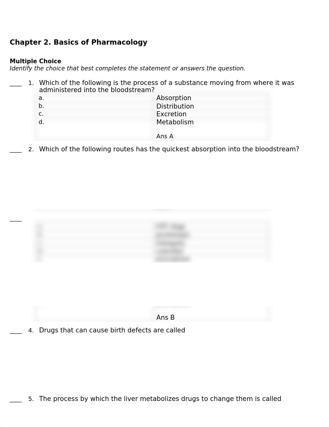 Chapter 2. Basics of Pharmacology
Multiple Choice
Identify the choice_dzug5y0tm2o_page1