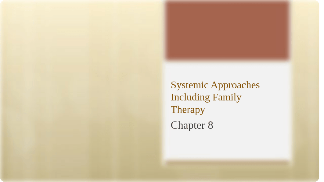 chapter 8 Systemic Approaches Including Family Therapy.pptx_dzve2yn7554_page1