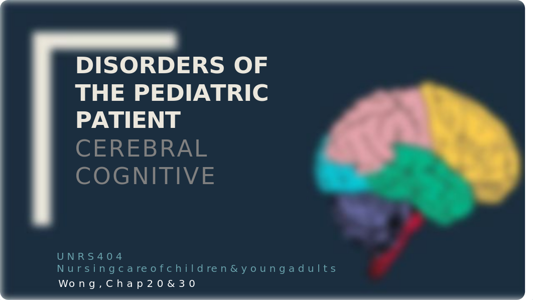 Cerebral & Cognitive Disorders of the Pediatric Patient.pptx_dzzt5x6xzqf_page1