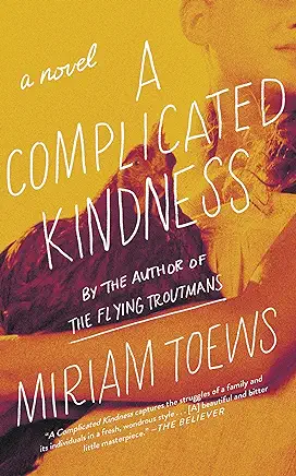 A Complicated Kindness Miriam Toews