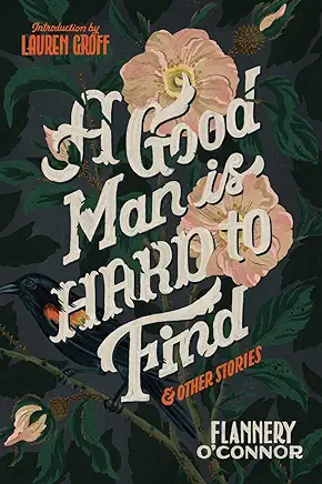 A Good Man is Hard to Find Flannery O’Connor