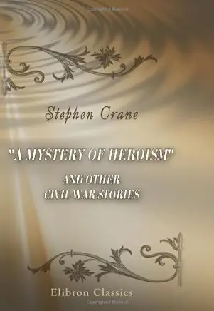 A Mystery of Heroism Stephen Crane