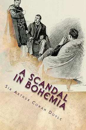 A Scandal in Bohemia Sir Arthur Conan Doyle