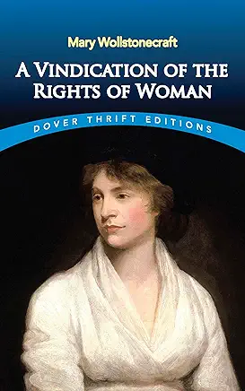 A Vindication of the Rights of Woman Mary Wollstonecraft