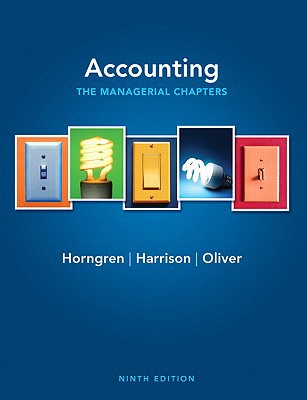 Accounting: The Managerial Chapters (Chapters 14-24) 9th Edition Charles T. Horngren, M Suzanne Oliver, Walter T Harrison