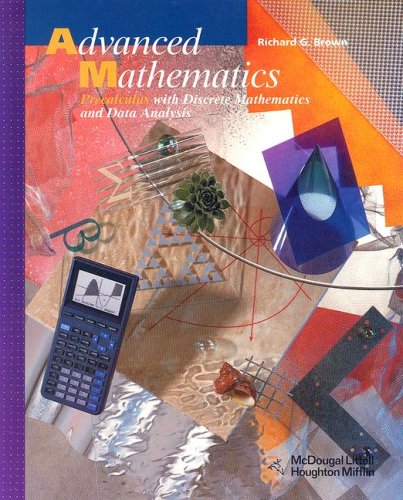 Advanced Mathematics: Precalculus with Discrete Mathematics and Data Analysis 1st Edition Brown