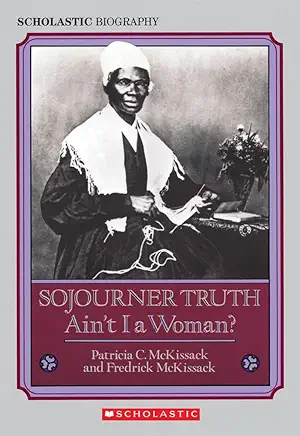 Ain’t I a Woman? Sojourner Truth