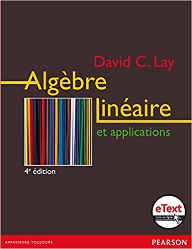 Algèbre Linéaire et Applications 4th Edition David C. Lay