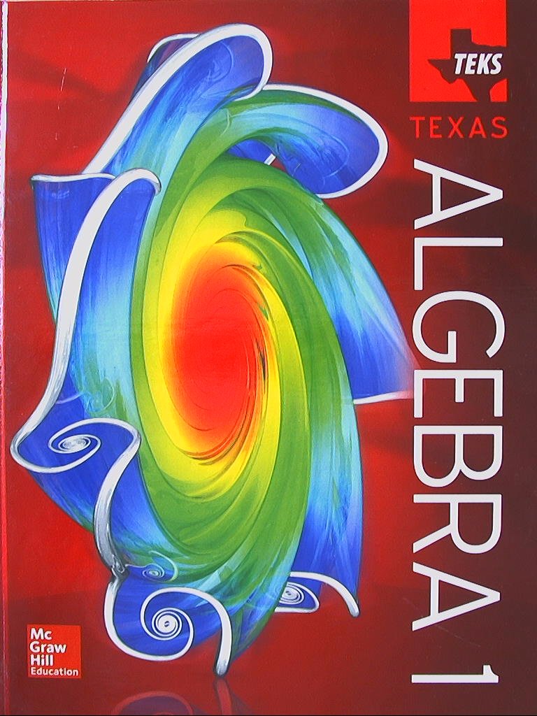 Algebra 1 - TEKS Texas Edition 1st Edition Carol E. Malloy, Gilbert J. Cuevas, John A. Carter, McGraw-Hill Education, Roger Day