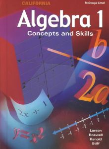 Algebra 1: Concepts and Skills, California Edition 1st Edition Boswell, Larson, Stiff, Timothy D. Kanold