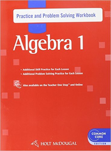 Algebra 1: Practice and Problem Solving Workbook Common Core 1st Edition Holt McDougal