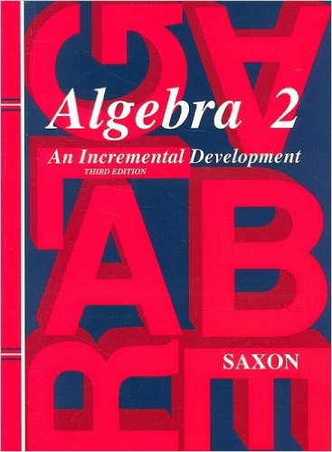 Algebra 2: An Incremental Development 3rd Edition Saxon