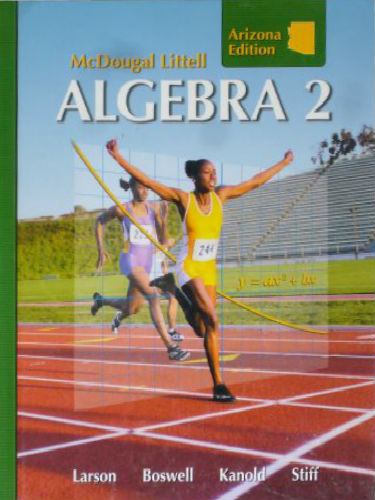 Algebra 2, Arizona Edition 1st Edition Boswell, Larson, Stiff, Timothy D. Kanold