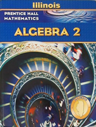 Algebra 2, Illinois Edition 1st Edition Boswell, Larson, Stiff, Timothy D. Kanold