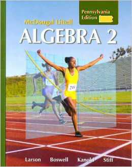 Algebra 2, Pennsylvania Edition 1st Edition Boswell, Larson, Stiff, Timothy D. Kanold