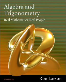 Algebra and Trigonometry: Real Mathematics 6th Edition Larson