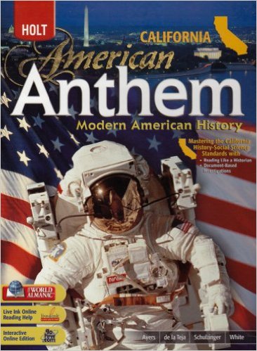 American Anthem: Modern American History, California Edition 1st Edition Deborah Gray White, Edward L. Ayers, Jesús F. de la Teja, Robert D. Schulzinger