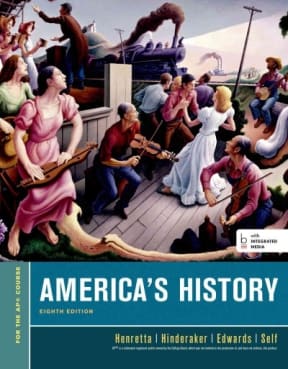 America's History for the AP Course 8th Edition Eric Hinderaker, James A. Henretta, Rebecca Edwards, Robert O. Self