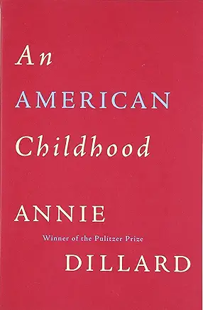 An American Childhood Annie Dillard