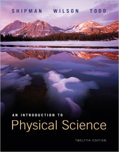 An Introduction to Physical Science 13th Edition Charles A. Higgins, James Shipman, Jerry D. Wilson