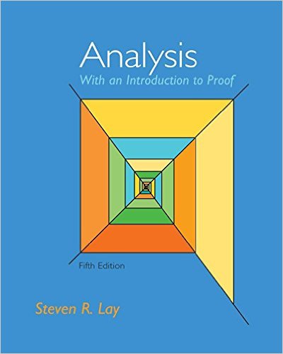 Analysis with an Introduction to Proof 5th Edition Steven R. Lay