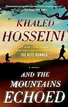 And the Mountains Echoed Khaled Hosseini